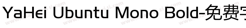 YaHei Ubuntu Mono Bold字体转换